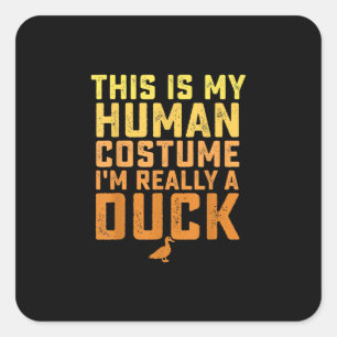 Funny Duck This Is My Human Costume Halloween Square Sticker