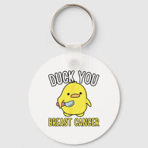 Funny Duck You Breast Cancer Awareness Survival Te Keychain