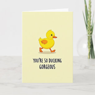 Funny Ducking Gorgeous Love Card
