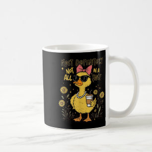 Funny Ducks Most Definitely Not All In A Row Hilar Coffee Mug