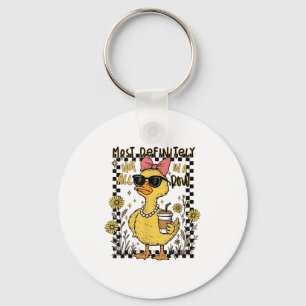 Funny Ducks Most Definitely Not All In A Row Hilar Keychain