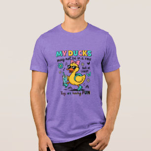 Funny Ducks Not In A Row Tri-Blend Shirt
