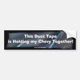 Funny Duct Tape Bumper Sticker for your Chevy Car