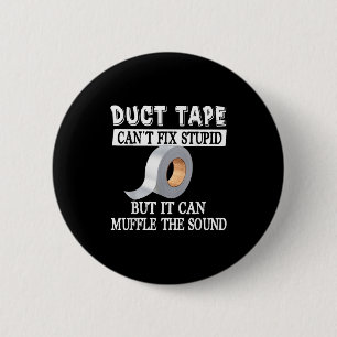 Funny Duct Tape Can't Fix Stud But Can Muffle The 2 Inch Round Button