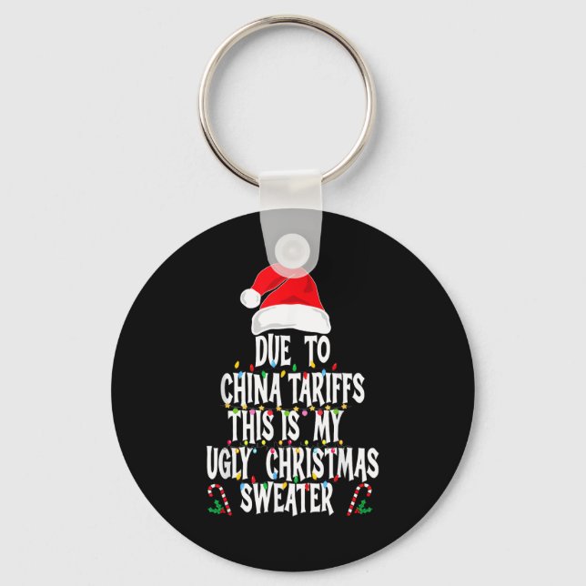 Funny Due To China Tarriffs Ugly Christmas Sweater Keychain (Front)