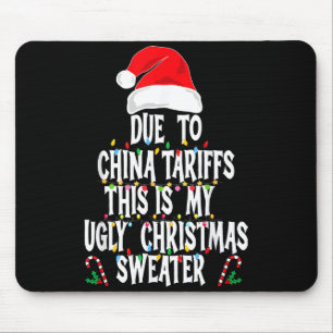 Funny Due To China Tarriffs Ugly Christmas Sweater Mouse Pad