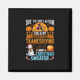 Funny Due To Inflation This Is My Happy Hallothank Magnet