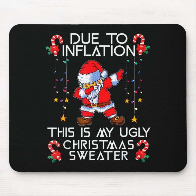 Funny Due To Inflation This Is My Ugly Christmas S Mouse Pad (Front)