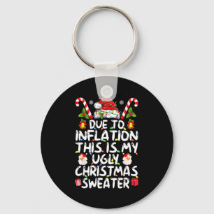 Funny Due To Inflation This Is My Ugly Sweater For Keychain
