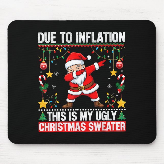 Funny Due To Inflation This Is My Ugly Sweater For Mouse Pad (Front)