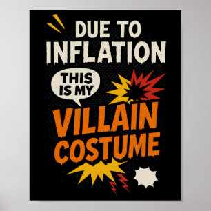 Funny Due To Inflation This Is My Villain Hallowee Poster