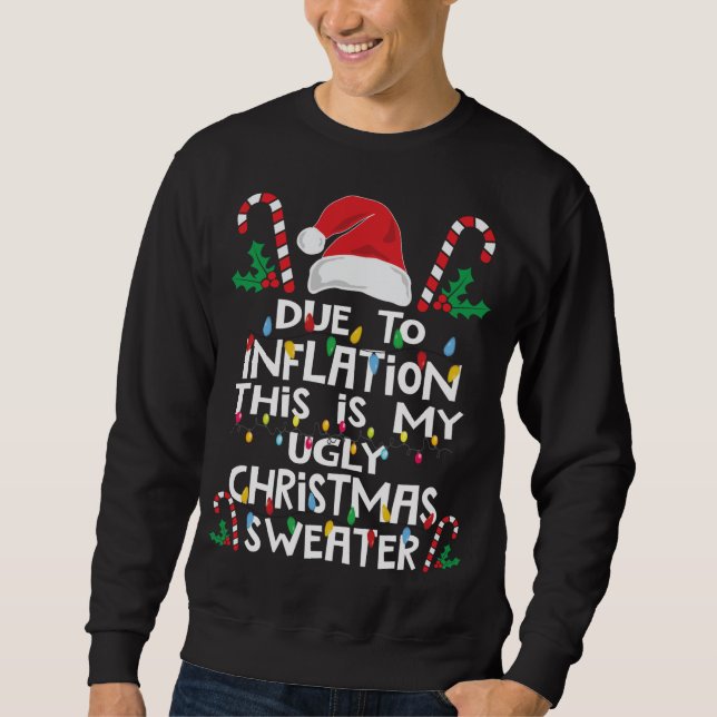 Funny Due to Inflation Ugly Christmas Sweaters (Front)