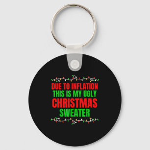 Funny Due To Inflation Ugly Christmas Sweaters Fam Keychain