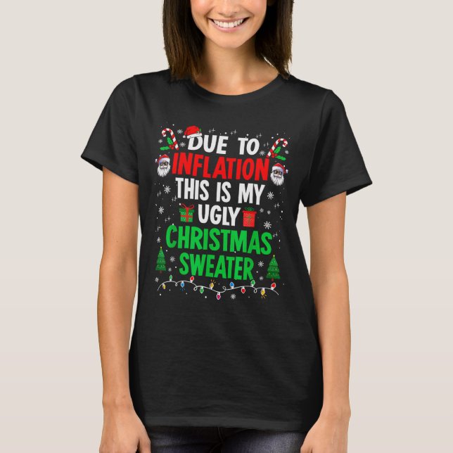 Funny Due To Inflation Ugly Christmas Sweaters For (Front)