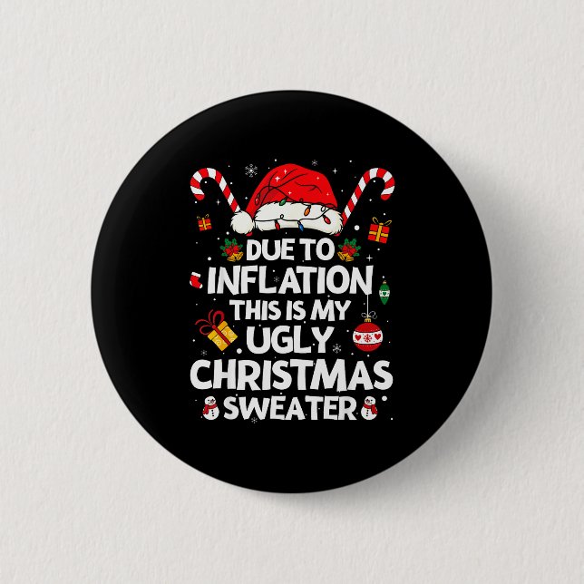 Funny Due To Inflation Ugly Christmas Sweaters For 2 Inch Round Button (Front)