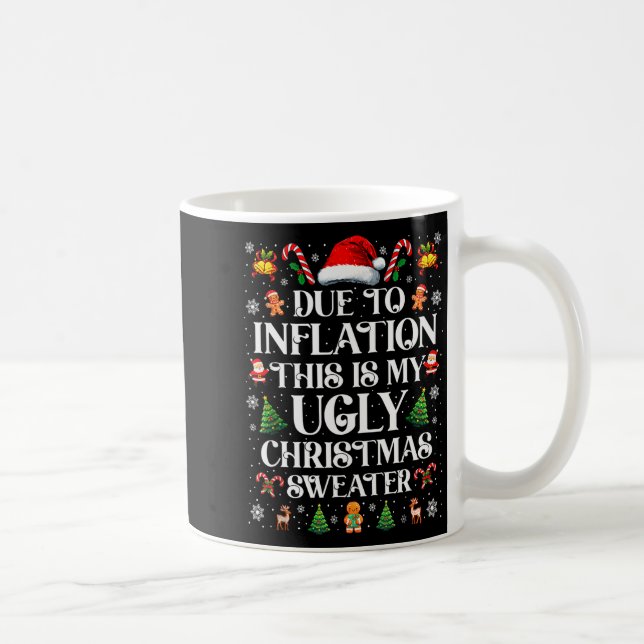Funny Due To Inflation Ugly Christmas Sweaters For Coffee Mug (Right)