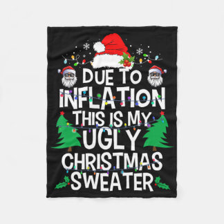 Funny Due To Inflation Ugly Christmas Sweaters For Fleece Blanket