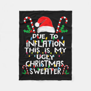 Funny Due To Inflation Ugly Christmas Sweaters For Fleece Blanket
