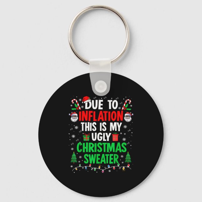 Funny Due To Inflation Ugly Christmas Sweaters For Keychain (Front)