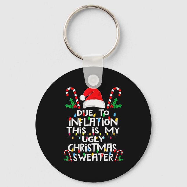 Funny Due To Inflation Ugly Christmas Sweaters For Keychain (Front)