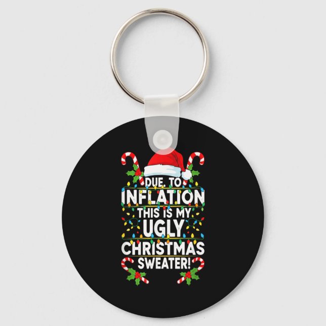 Funny Due To Inflation Ugly Christmas Sweaters For Keychain (Front)
