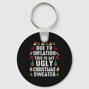 Funny Due To Inflation Ugly Christmas Sweaters For Keychain