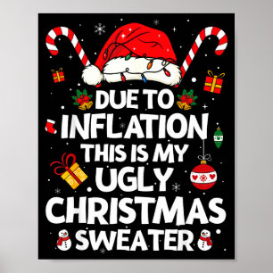 Funny Due To Inflation Ugly Christmas Sweaters For Poster