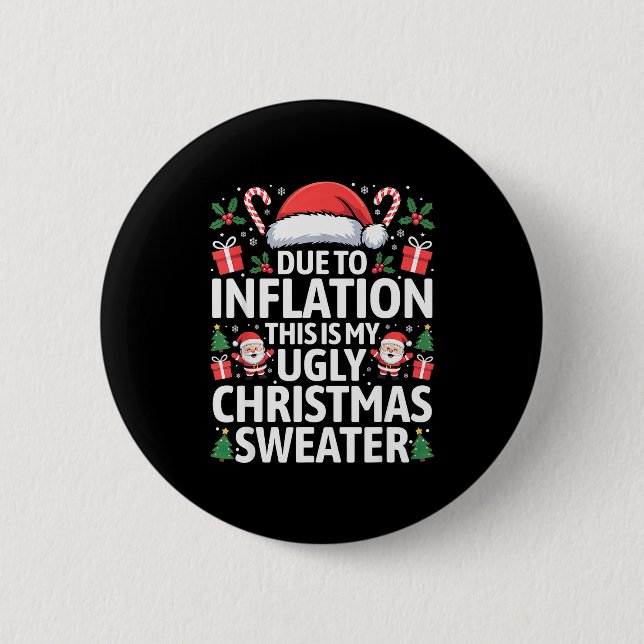 Funny Due To Inflation Ugly Christmas Sweaters Men 2 Inch Round Button (Front)