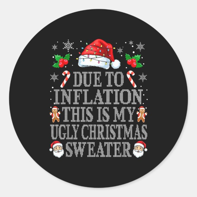 Funny Due To Inflation Ugly Christmas Sweaters Men Classic Round Sticker (Front)