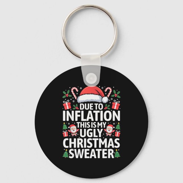 Funny Due To Inflation Ugly Christmas Sweaters Men Keychain (Front)