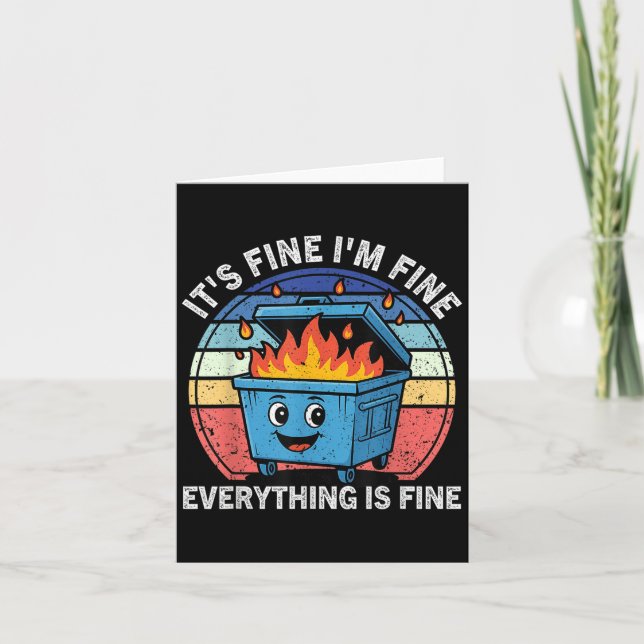 Funny Dumpster Fire It's Fine I'm Fine Everything  Card (Front)