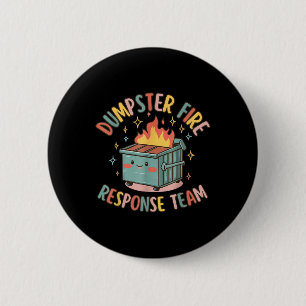 Funny Dumpster Fire Response Team Chaos Meme 2 Inch Round Button