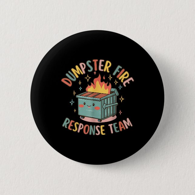 Funny Dumpster Fire Response Team Chaos Meme  2 Inch Round Button (Front)