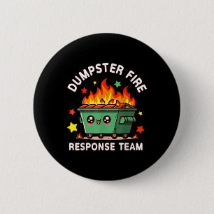 Funny Dumpster Fire Response Team Meme Funny Work 2 Inch Round Button