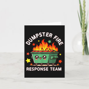 Funny Dumpster Fire Response Team Meme Funny Work  Card