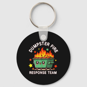 Funny Dumpster Fire Response Team Meme Funny Work Keychain