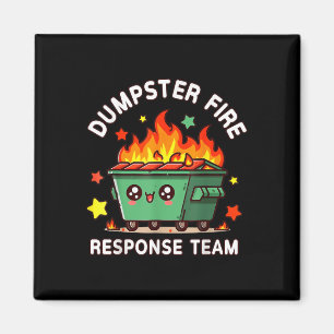 Funny Dumpster Fire Response Team Meme Funny Work Magnet