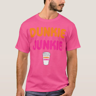 Funny Dunkie Junkie Coffee Love Funny Coffee Sayin T-Shirt