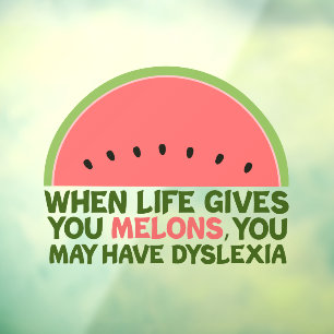 Funny Dyslexia Joke Melons from Lemons Window Cling