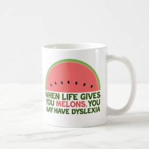 Funny Dyslexia Quote Dyslexic Humour Watermelon Coffee Mug