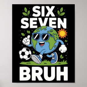 Funny Earth Day 67 Meme Bruh Soccer Pyjamas Sports Poster