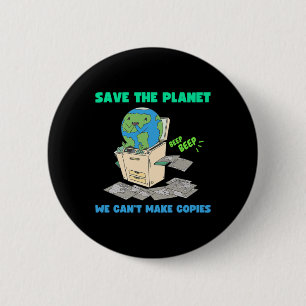 Funny Earth Day Shirt For Women Men Save The Earth 2 Inch Round Button