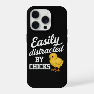 Funny "Easily Distracted By Chicks" Sarcastic Humo iPhone 15 Pro Case