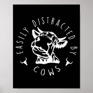 Funny Easily Distracted By Cows Design  Poster