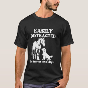 Funny Easily Distracted By Dogs and Horses Animals T-Shirt