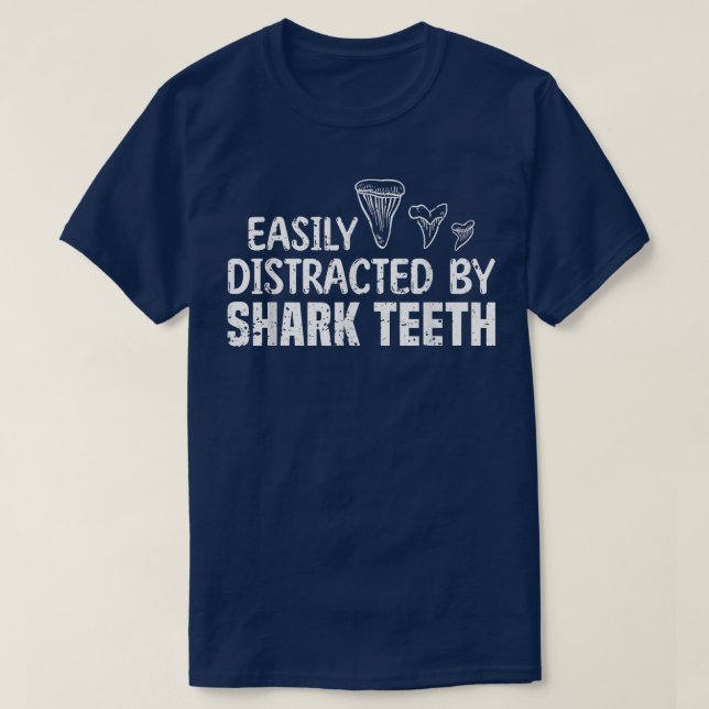 Funny Easily Distracted By Shark Teeth Fossils Col T-Shirt (Design Front)