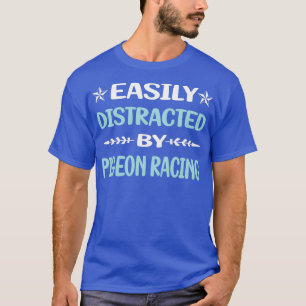 Funny Easily Distracted Pigeon Racing T-Shirt