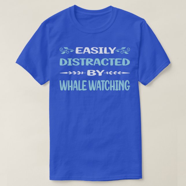 Funny Easily Distracted Whale Watching T-Shirt (Design Front)