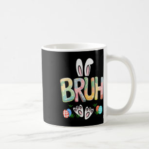 Funny Easter Bruh Meme Happy Easter Day Bunny Eggs Coffee Mug