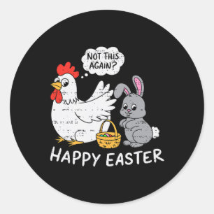 Funny Easter Bunny Chicken Not Again Boys Girls Ki Classic Round Sticker